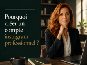 Pourquoi créer un compte instagram professionnel ?